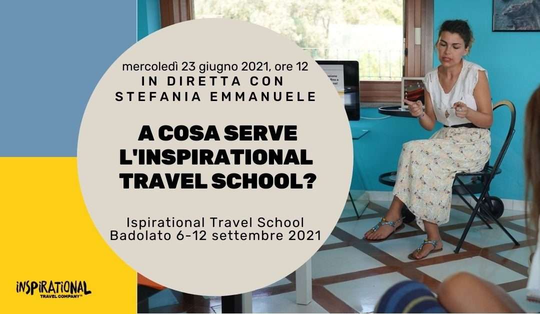 A cosa serve l’Inspirational Travel School?